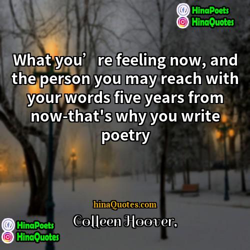 Colleen Hoover Quotes | What you’re feeling now, and the person